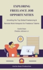 Exploring Freelance Job Opportunities : Unveiling the Top Global Freelancing & Remote Work Hotspots for Freelance Talents - eBook