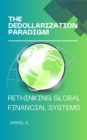 The Dedollarization Paradigm : Rethinking Global Financial Systems - eBook