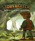 The Adventures of Toby Baxter : The River Elf, The Giant, And The Closet - eBook