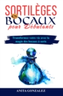 Sortileges  en Bocaux pour Debutants : Transformez votre vie avec la magie  des bocaux a sorts - eBook