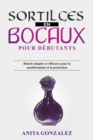 Sortileges  en Bocaux pour Debutants : Rituels simples et efficaces  pour la manifestation et la protection - eBook