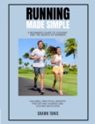 Running Made Simple : A Beginner's Guide to Jogging and the Basics of Running - eBook