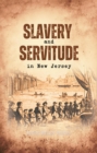 Slavery and Servitude in New Jersey - eBook