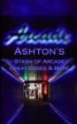 Ashton's Stash of Arcade Cheat Codes & More - eBook