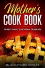 Mother's Cookbook : Traditional European Desserts - eBook