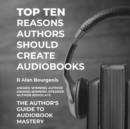 Top Ten Reasons Authors Should Create Audiobooks - eBook
