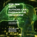 Top Ten Ways Authors Can Embrace the Metaverse - eBook