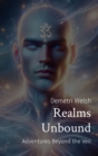 Realms Unbound : Adventures Beyond the Veil - eBook