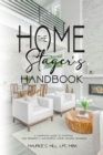 The Home Stager's Handbook : A Complete Guide to Starting and Running a Successful Home Staging Business - eBook