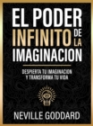 El Poder Infinito De La Imaginacion - Despierta Tu Imaginacion Y Transforma Tu Vida - eBook