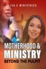 Motherhood and Ministry : Beyond the Pulpit - eBook