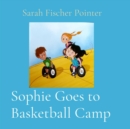 Sophie Goes to Basketball Camp - eBook