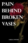 Pain Behind Broken Vases - eBook