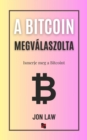 Bitcoin megvalaszolta : Ismerje meg a Bitcoint - eBook