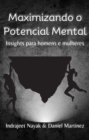 Maximizando o Potencial Mental : Insights para homens e mulheres - eBook