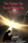 The Father He Never Knew He Needed - eBook