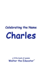 Celebrating the Name Charles - eBook