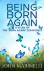 Being "Born Again" : A study of the "Born Again" Experience - eBook