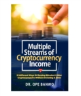 MULTIPLE STREAMS OF CRYPTOCURRENCY INCOME - eBook