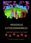 Indigenous Extraordinariness : Generational Subterfuge of Law to Survive - eBook