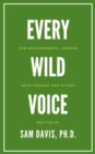 Every Wild Voice : For environmental leaders, both present and future - eBook