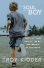 The Soul of a Boy : True-life tales full of wit and warmth of childhood - eBook