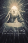 Esoteric Teachings : The Writings of Annie Besant - eBook