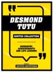 Desmond Tutu - Quotes Collection : Biography, Achievements And Life Lessons - eBook