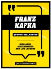 Franz Kafka - Quotes Collection : Biography, Achievements And Life Lessons - eBook