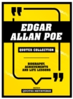 Edgar Allan Poe - Quotes Collection : Biography, Achievements And Life Lessons - eBook