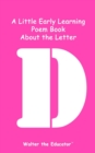 A Little Early Learning Poem Book About the Letter D - eBook