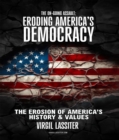 The Ongoing Assault - Eroding America's Democracy - eBook