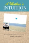 A Mother's Intuition : Autism - A Journey into Forgiveness & Healing - Volume I & II - eBook