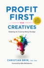 Profit First for Creatives : Redefining the Creativity/Money Paradigm - eBook