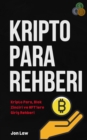 Kripto Para Rehberi : Kripto Para, Blok Zinciri ve NFT'lere Giris Rehberi - eBook