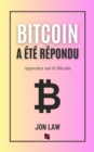Bitcoin a ete repondu : Apprenez sur le bitcoin - eBook