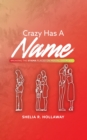Crazy Has A Name : Breaking The Stigma Placed On Mental Disorders - eBook