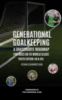 Generational Goalkeeping : A Grassroots Roadmap for Ages U8 to World Class (Youth Edition : U8 - U10) - eBook