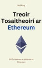 Treoir Tosaitheoiri ar Ethereum : 110 Ceisteanna le Maistreacht Ethereum - eBook