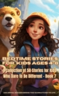 Bedtime Stories for Kids Ages 4-8 : A Collection of 50 Stories for Kids Who Dare to Be Different - Book 7 - eBook