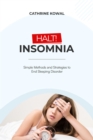 Halt! Insomnia : Simple Methods and Strategies to End Sleeping Disorder - eBook