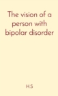 The vision of a person with bipolar disorder - eBook