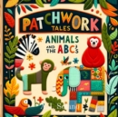 Patchwork Tales : Animals and the ABC's - eBook