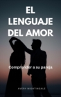 El lenguaje del amor : Comprender a su pareja - eBook