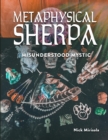 Metaphysical Sherpa : Misunderstood Mystic - eBook