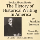 The History of Historical Writing in America - eAudiobook