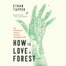 How to Love a Forest - eAudiobook