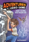 Don't Climb This Mountain : Adventures in a Video Game - eBook