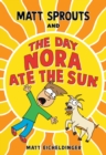 Matt Sprouts and the Day Nora Ate the Sun - eBook