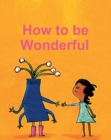 How To Be Wonderful - eBook